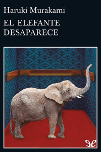 Haruki Murakami — El elefante desaparece