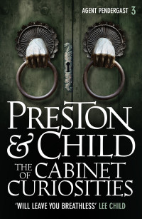 Douglas Preston — The Cabinet of Curiosities (Aloysius Pendergast, #3)