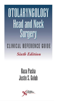 Pasha — Otolaryngology-Head and Neck Surgery: Clinical Reference Guide, 6th Edition