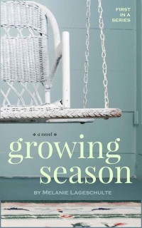 Melanie Lageschulte [Lageschulte, Melanie] — Growing Season (Melinda Foster Book 1)
