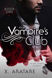 X. Aratare [Aratare, X.] — The Vampire's Club: Book One