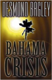 Bagley, Desmond — Bahama Crisis