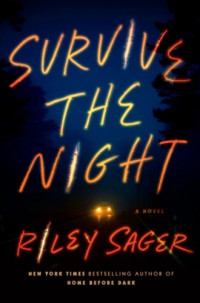 Riley Sager — Survive the Night