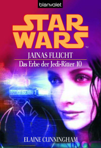 Elaine Cunningham — 207 (27 NSY) Das Erbe der Jedi-Ritter 10 - Jainas Flucht