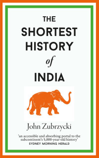 John Zubrycki — The Shortest History of India