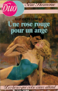 Elizabeth Lowell [Lowell, Elizabeth] — Une rose rouge pour un ange
