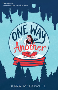 Kara McDowell — One Way or Another
