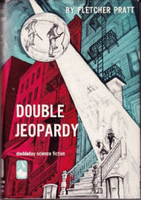 Fletcher Pratt [Pratt, Fletcher] — Double Jeopardy