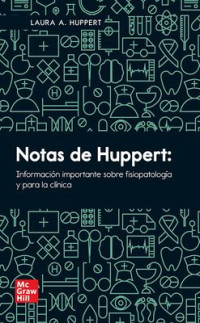Laura Huppert — Notas de Huppert: Información importante sobre fisiopatología y para la clínica