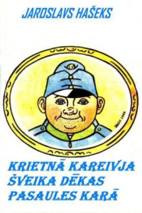Jaroslavs Hašeks — Krietnā kareivja Šveika dēkas Pasaules karā -3 un 4daļa
