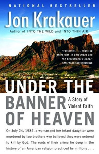 Jon Krakauer — Under the Banner of Heaven-A Story of Violent Faith