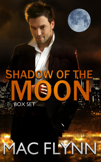 Mac Flynn — Shadow of the Moon Box Set (Werewolf / Shifter Romance)