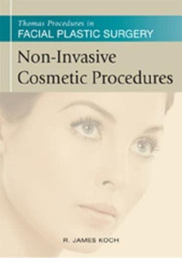R James Koch MD — Non-Invasive Cosmetic Procedures (Thomas Procedures in Facial Plastic Surgery) (Sep 30, 2011)_(1607951509)_(Pmph usa)