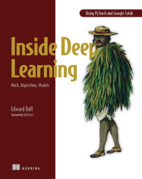 Edward Raff — Inside Deep Learning: Math, Algorithms, Models (Final Release)