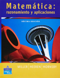 Chrales D. Miller, Vern E. Heerem y John Hornsby — Matemática: Razonamiento y aplicaciones, 10ma Edición