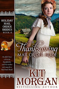 Kit Morgan [Morgan, Kit] — The Thanksgiving Mail Order Bride