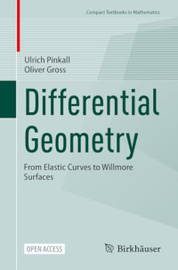 Ulrich Pinkall, Oliver Gross — Differential Geometry: From Elastic Curves to Willmore Surfaces (Compact Textbooks in Mathematics)