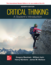 Gregory Bassham, William Irwin, Henry Nardone, James Wallace — ISE Critical Thinking: a Students Introduction (Seventh Edition)