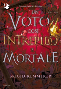 Brigid Kemmerer — Un voto così intrepido e mortale