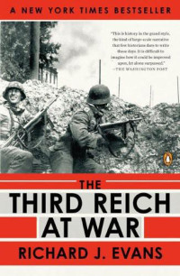 Richard J. Evans [Evans, Richard J.] — The Third Reich at War