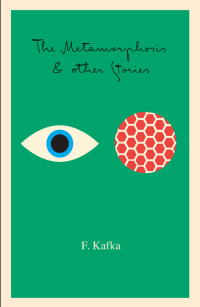 Franz Kafka, Edwin Muir, Willa Muir, Anne Rice — The Metamorphosis and Other Stories