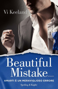 Vi Keeland — Beautiful mistake (versione italiana): Amarti è un meraviglioso errore (Italian Edition)