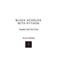 Van Der Post, Hayden — Black Scholes with Python: A Guide to Algorithmic Options Trading