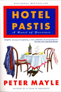 Mayle Peter [Mayle Peter] — Hotel Pastis