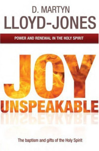 David Martyn Lloyd-Jones — Joy Unspeakable