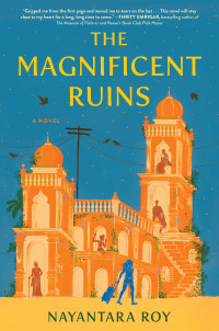 Nayantara Roy — The Magnificent Ruins