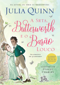 Julia Quinn, Violet Charles — A Srta. Butterworth e o Barão Louco - Um Romance Em Quadrinhos