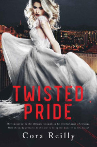 Cora Reilly — Twisted Pride (The Camorra Chronicles Book 3)
