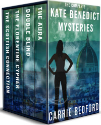 Carrie Bedford [Bedford, Carrie] — The Complete Kate Benedict Cozy British Mysteries