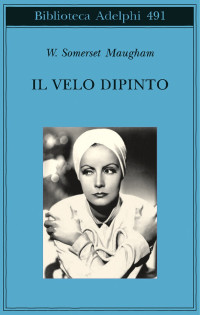 Maugham William Somerset — Il velo dipinto