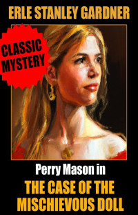 Erle Stanley Gardner — The Case of the Mischievous Doll