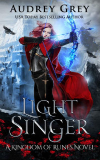 Audrey Grey — Kingdom of Runes 04.0 - Light Singer