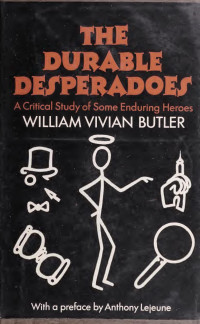 William Vivian Butler, John Creasey — The Durable Desperadoes: A Critical Study Of Some Enduring Heroes