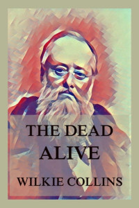 Wilkie Collins — The Dead Alive