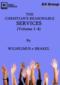 à Brakel Wilhelmus — The Christian’s Reasonable Service (1-4 vols.)