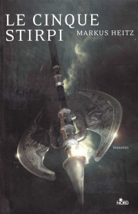 Markus Heitz — Le Cinque Stirpi
