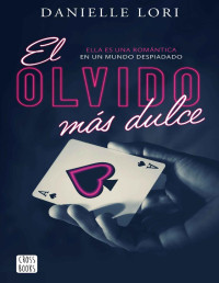 Danielle Lori — El olvido más dulce