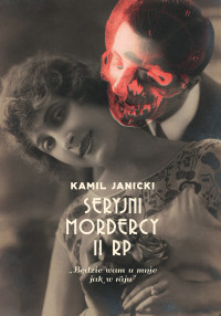 Kamil Janicki — Seryjni mordercy II RP