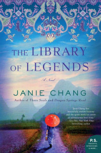 Chang, Janie — The Library of Legends: A Novel