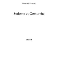 Marcel Proust [Proust, Marcel] — Sodome et Gomorrhe