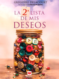 Delacourt, Gregoire — La 2 lista de mis deseos