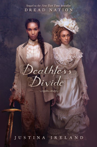 Justina Ireland — Deathless Divide