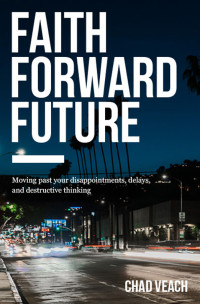 Chad Veach — Faith Forward Future