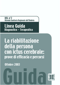 Promovideo — Linea Guida: LA RIABILITAZIONE DELLA PERSONA CON ICTUS CEREBRALE