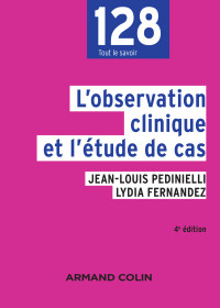 Jean-Louis Pedinielli, Lydia Fernandez — L'observation clinique et l'étude de cas - 4e éd.