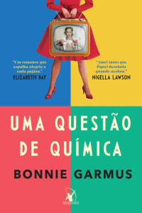 Bonnie Garmus — Uma questão de química